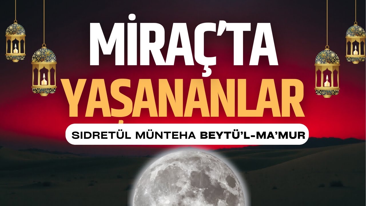 MİRÂC'I BİR DE BÖYLE DİNLEYİN !