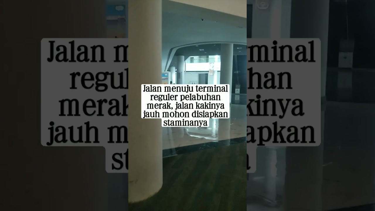 Jalan menuju terminal reguler pelabuhan merak, jalan kakinya sangat jauh 16 April 2023