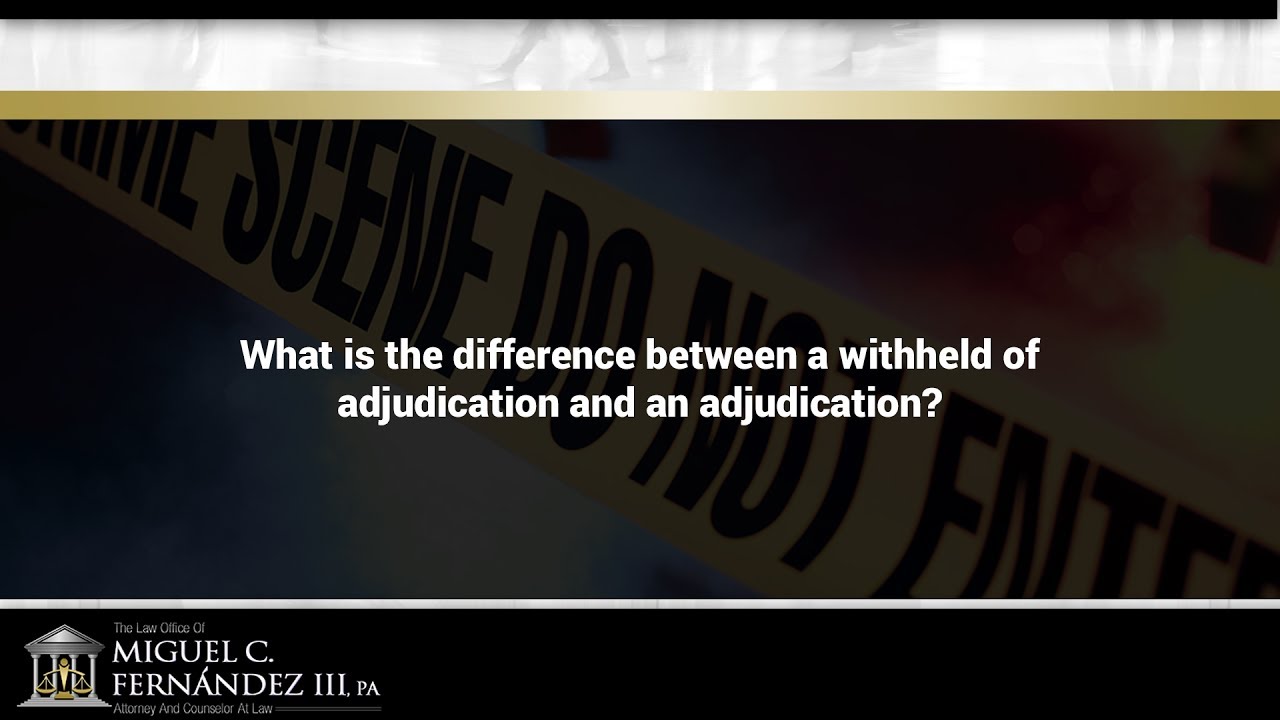 What is the difference between a withheld of adjudication and an adjudication?
