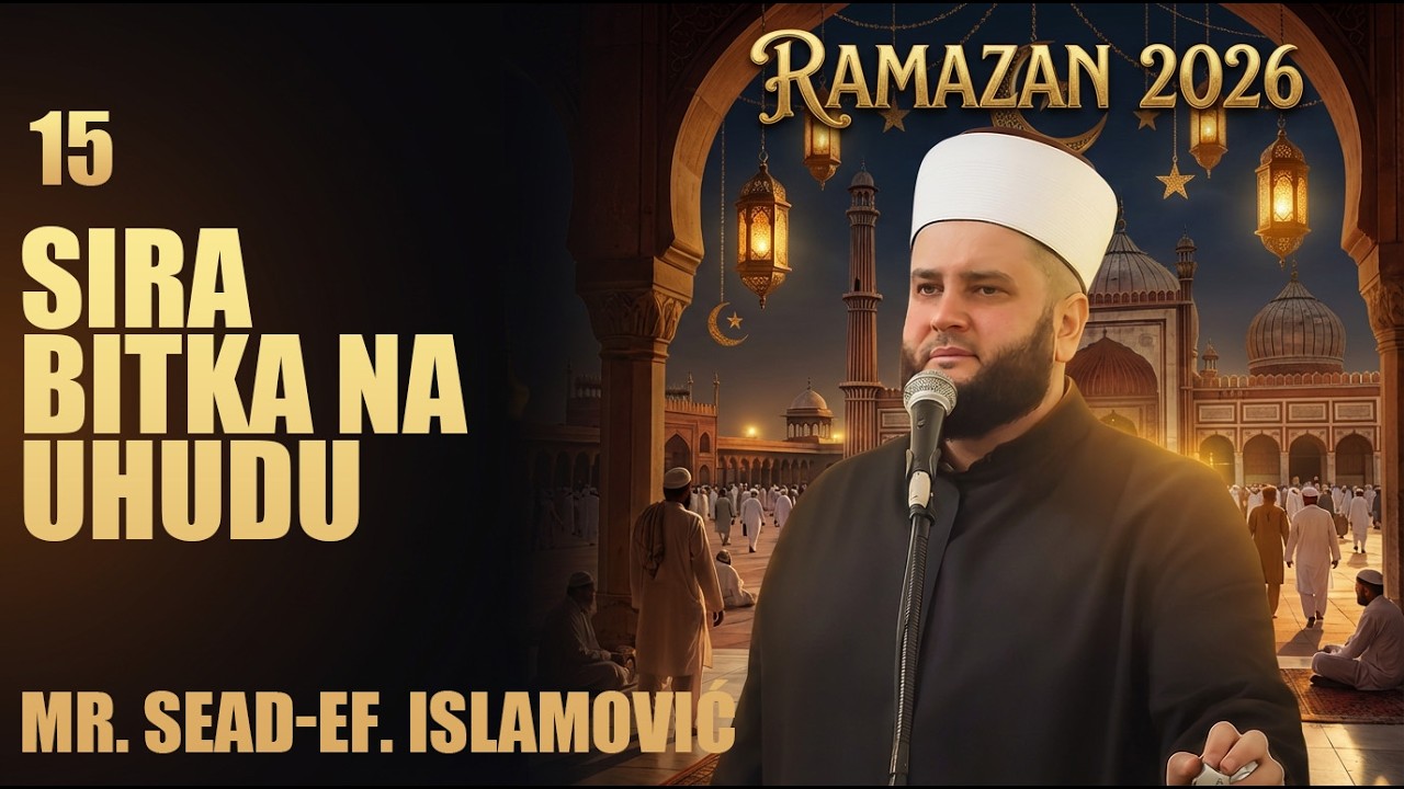 Bitka na Uhudu-mr. Sead-ef. Islamović #hadzimehovadzamija