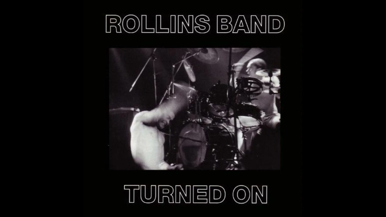 Rollins Band   Turned On Full Album