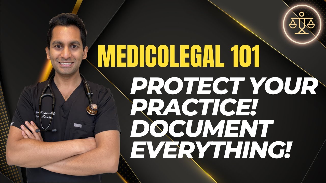 Medicolegal 101: DOCUMENT EVERYTHING!
