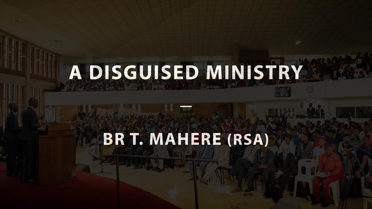 A Disguised Ministry - Br T. Mahere (Benoni, RSA) | 24-03-24