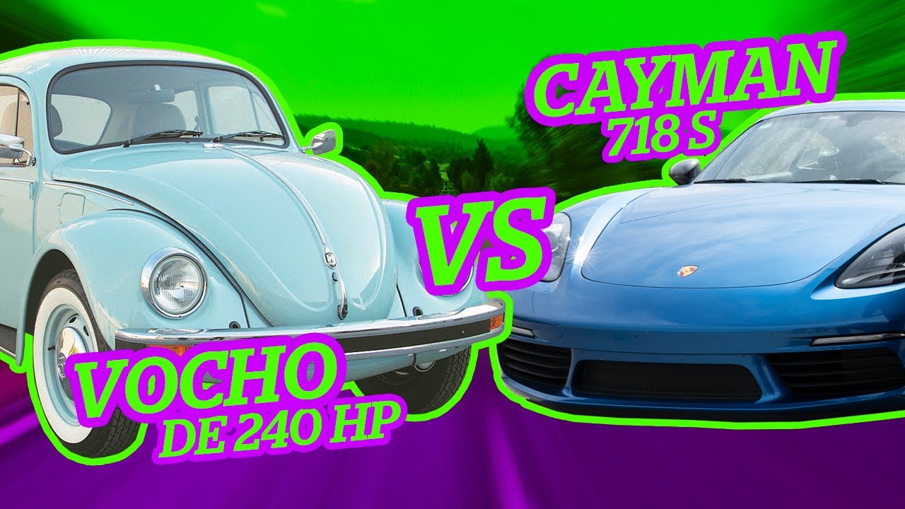 Vocho de 240 HP vs Cayman 718 S