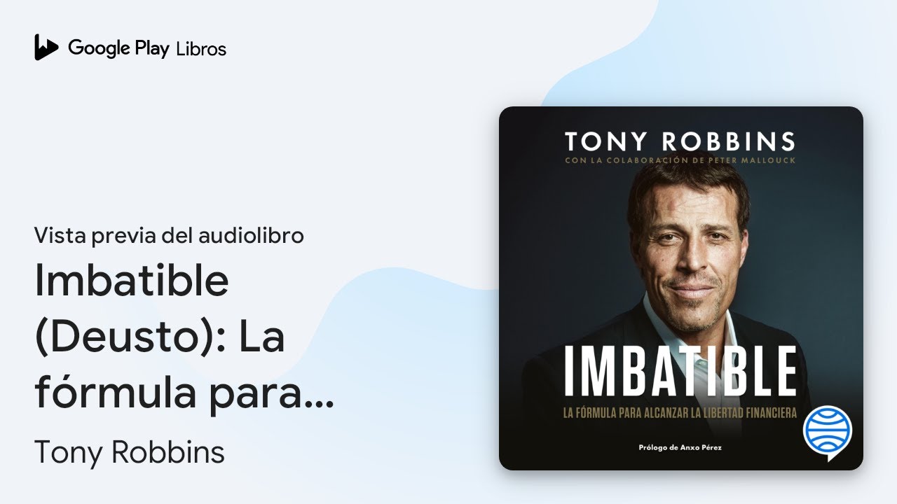 Imbatible (Deusto): La fórmula para alcanzar la… de Tony Robbins · Vista previa del audiolibro