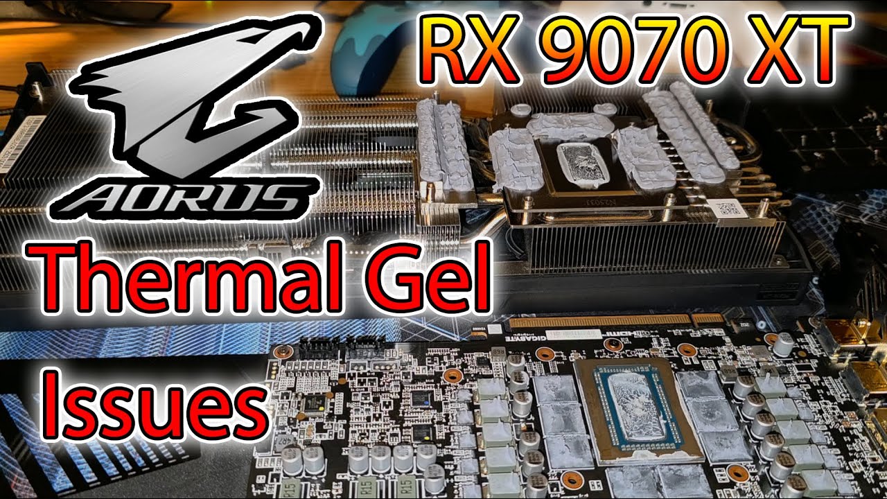 Aorus RX 9070 XT Thermal Gel issues