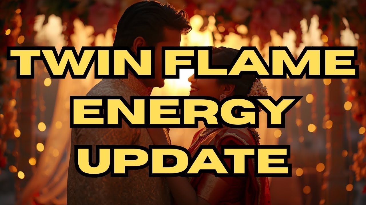 TWIN FLAME ENERGY UPDATE