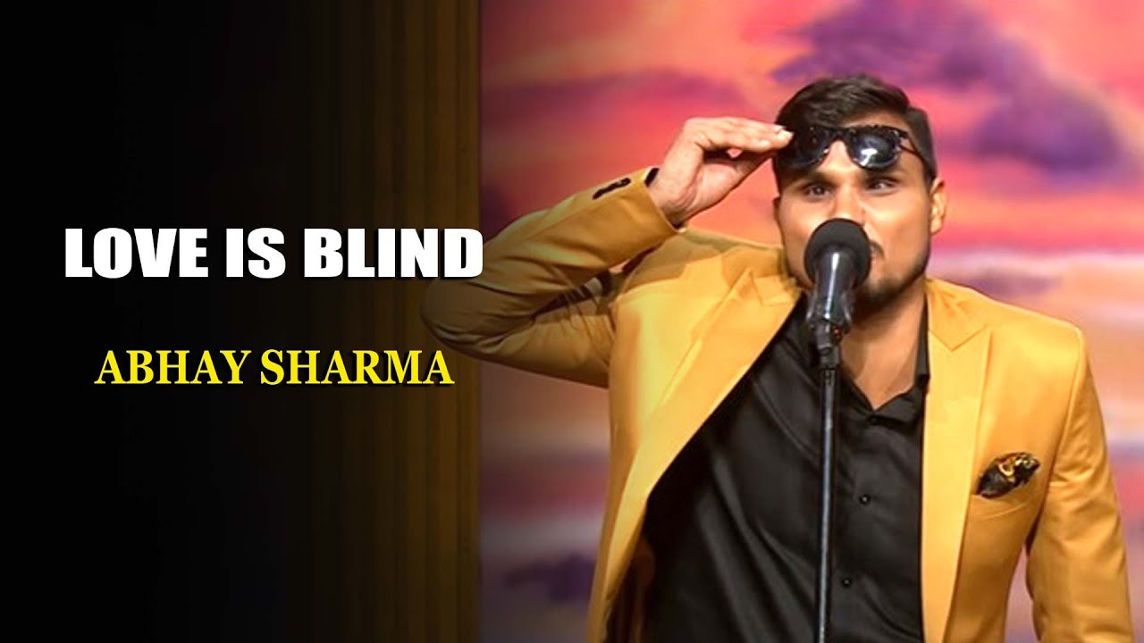 Love Is Blind | Abhay Sharma | India's Laughter Champion