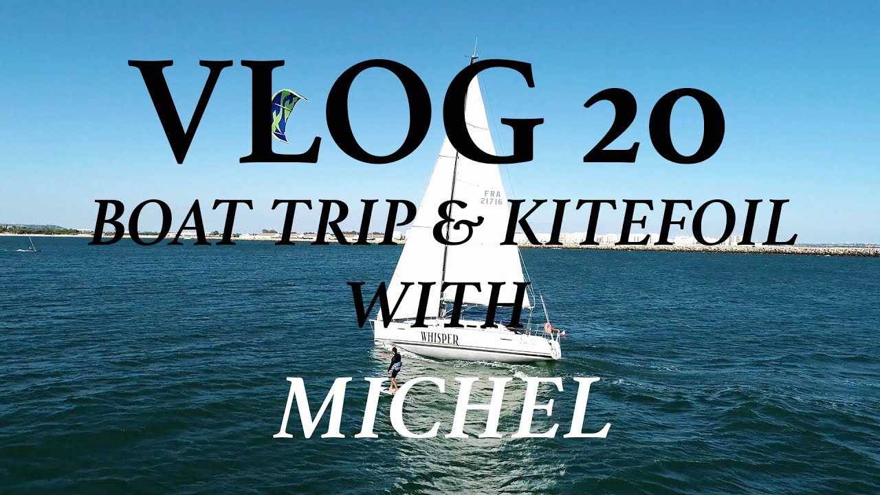 VLOG 20 - BOAT TRIP & KITEFOIL WITH MICHEL - Antoine Auriol - 4K