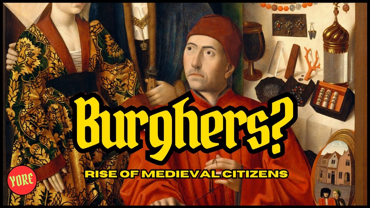 What Is a Medieval Burgher? The Forgotten Middle Class of Medieval Cities.