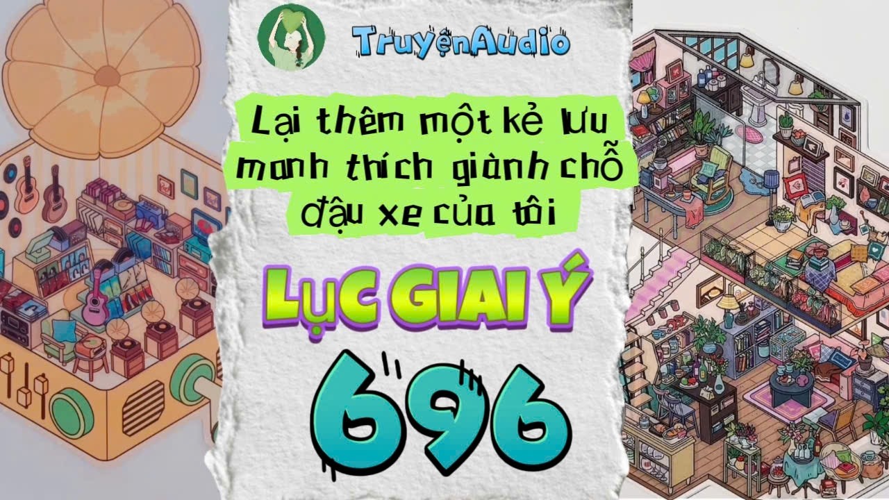 [Truyện Audio] LỤC GIAI Ý 696 [Full] || Lục Giai Ý Audio