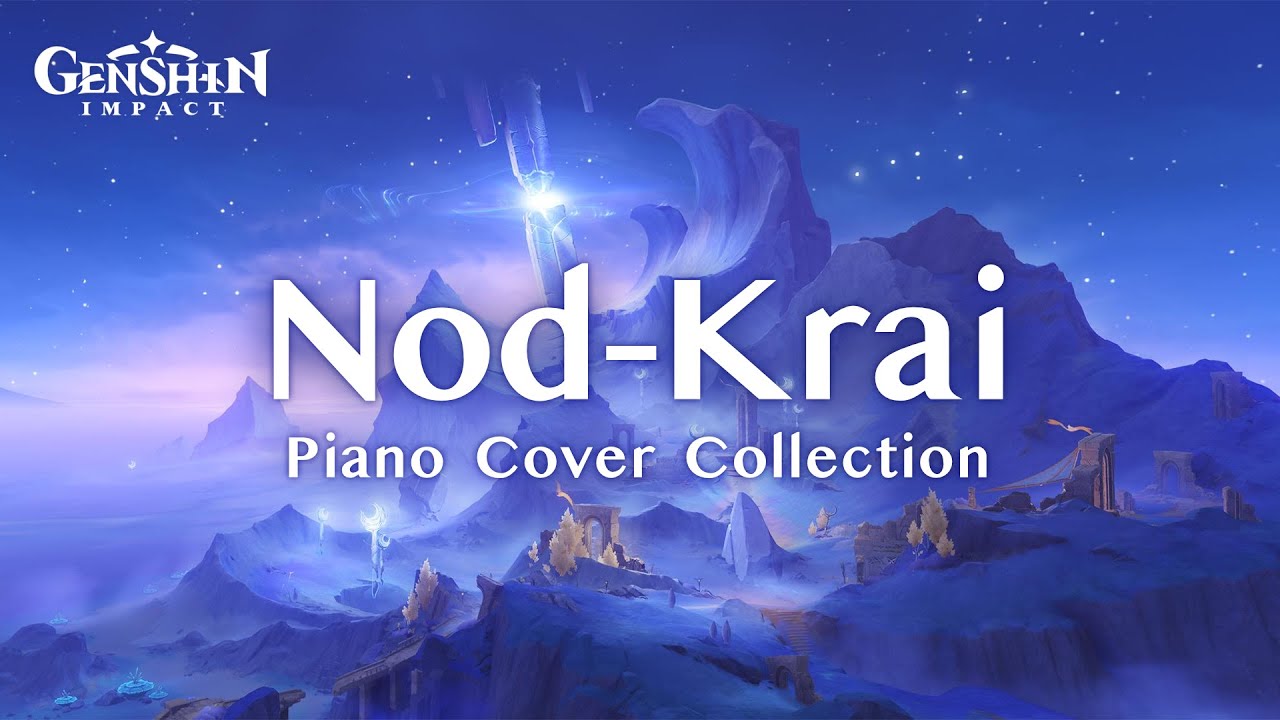 Nod-Krai / Genshin Impact 6.0 Piano Cover Collection + Sheets