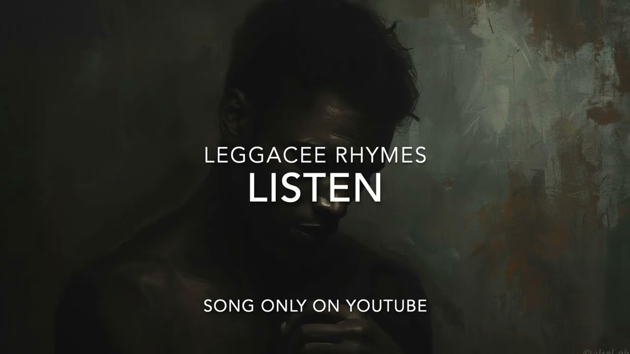 LEGGACEE RHYMES - LISTEN