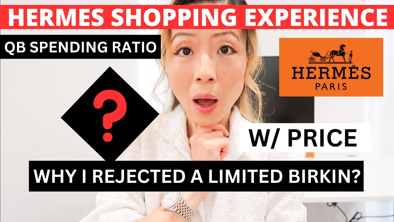HERMES SHOPPING EXPERIENCE | QB Spending ratio | Why I rejected a limited edition Hermes Birkin 25