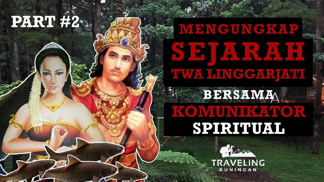 Mengungkap sejarah dan sisi spiritual Taman Wisata Alam Linggarjati ( PART #2 )