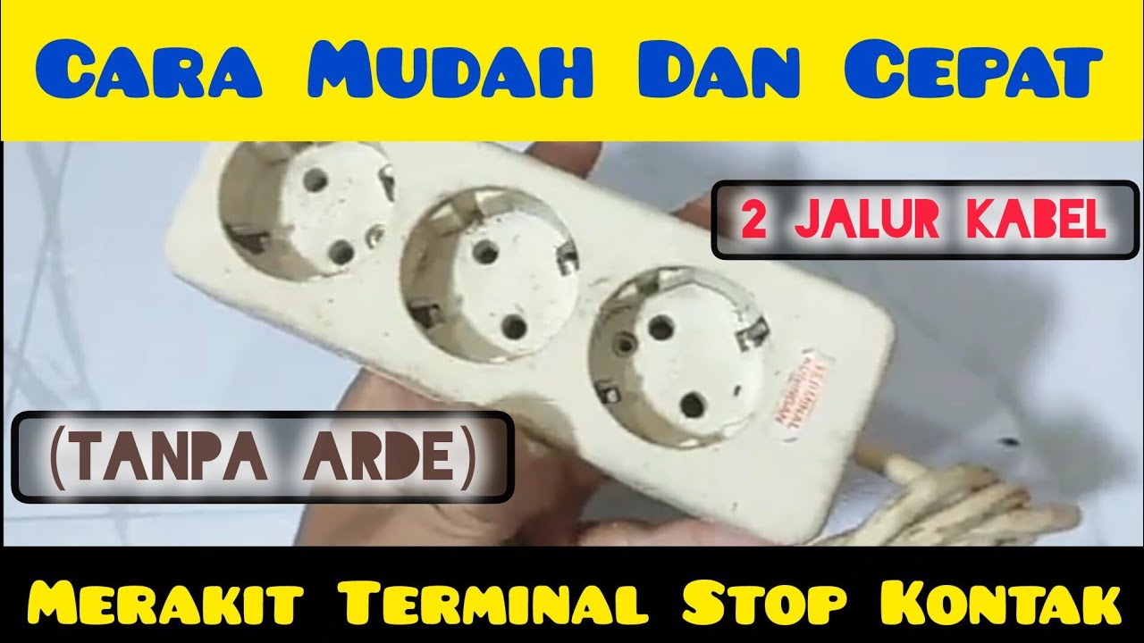 TUTORIAL || Bagaimana Cara Merakit / Memasang Terminal Stop Kontak 2 Jalur Kabel ( Tanpa Arde ) ???