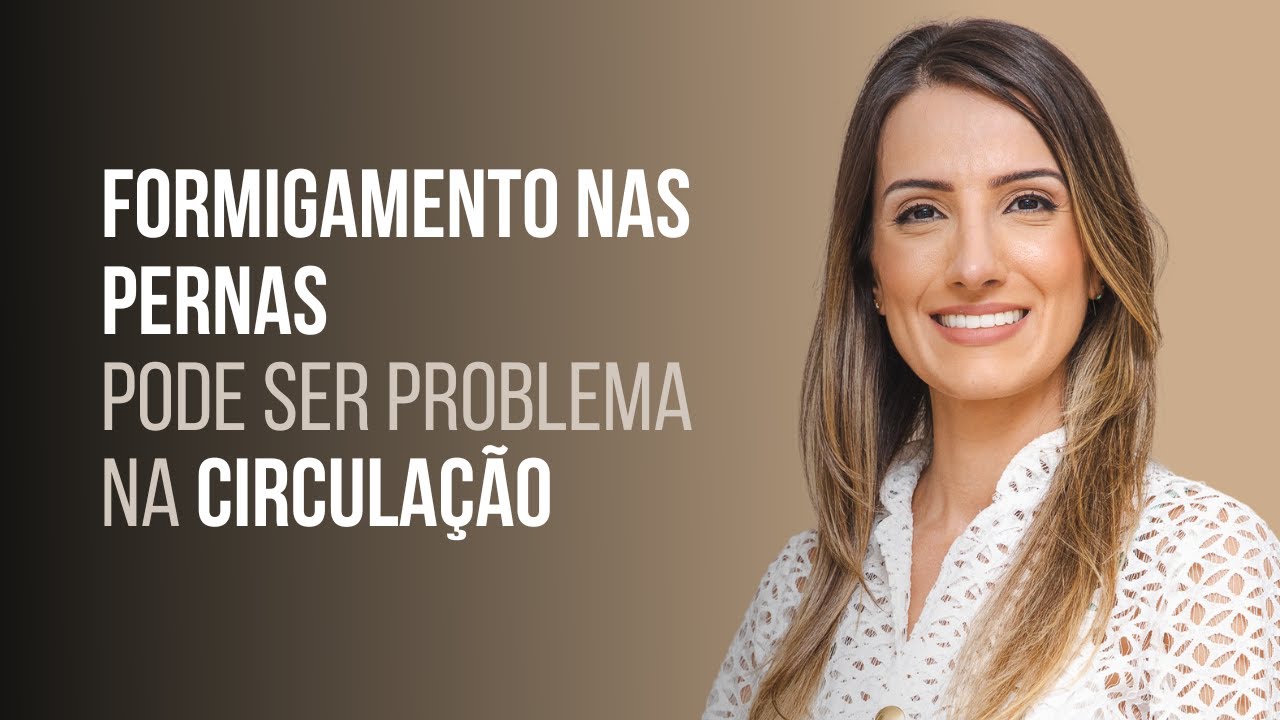 Formigamento nas pernas pode ser problema de circulação!