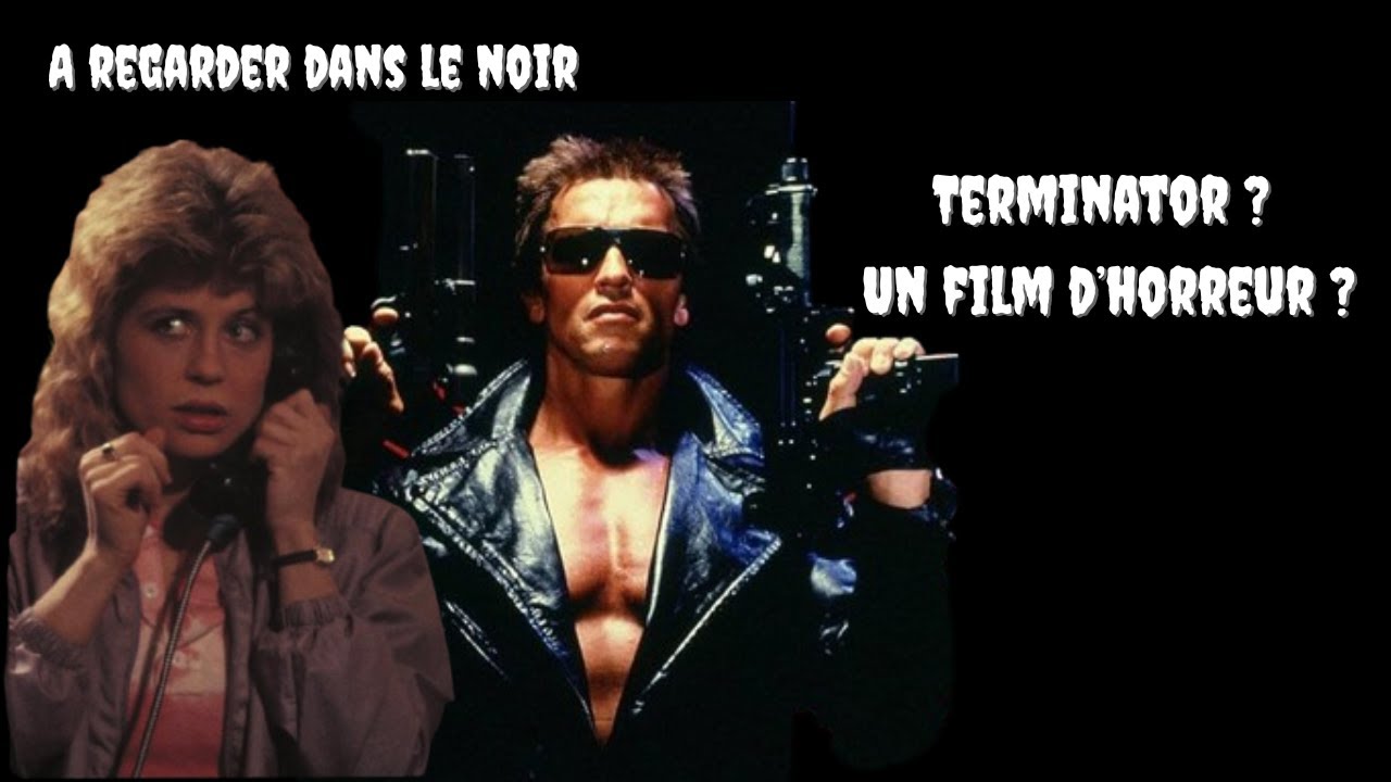 Terminator ? Un film d'horreur ?