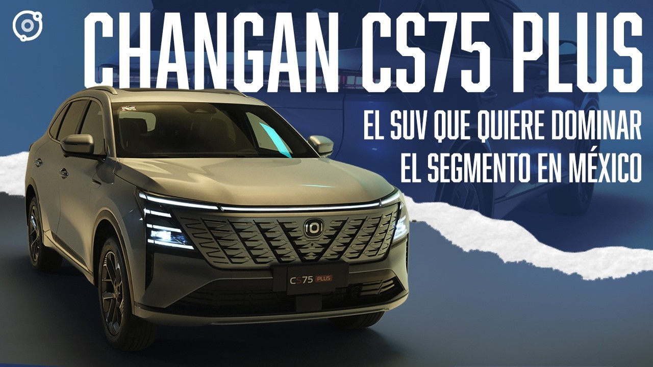 Changan CS75 Plus - ¿El SUV chino que quiere dominar México?| Autocosmos