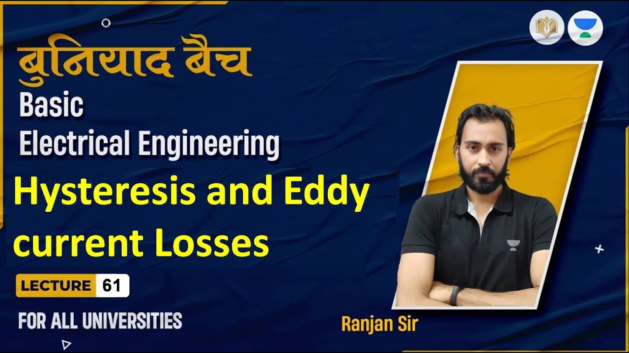 Lec#61  Hysteresis & Eddy Current Losses | Basic Electrical Engineering | बुनियाद बैच | Ranjan Sir