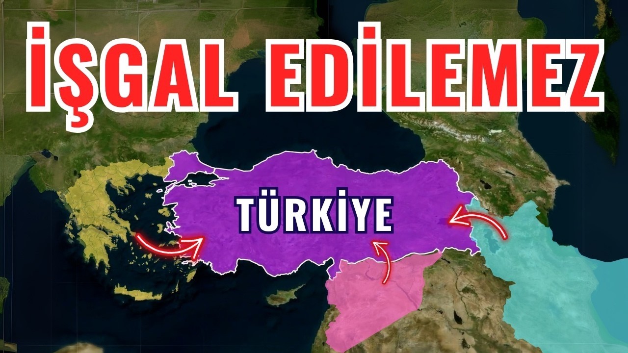 T&uuml;rkiye neden işgal edilemez?