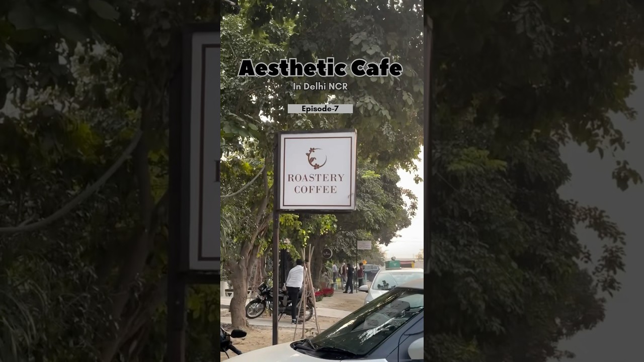 Aesthetic Caf&eacute;s in Delhi NCR Episode-7📍Roastery Coffee House, Noida #coffee #aestheticcafe #noida