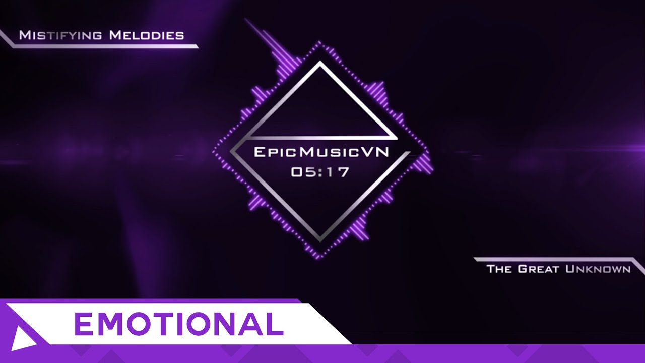 Epic Emotional | Mistifying Melodies - The Great Unknown - EpicMusicVN