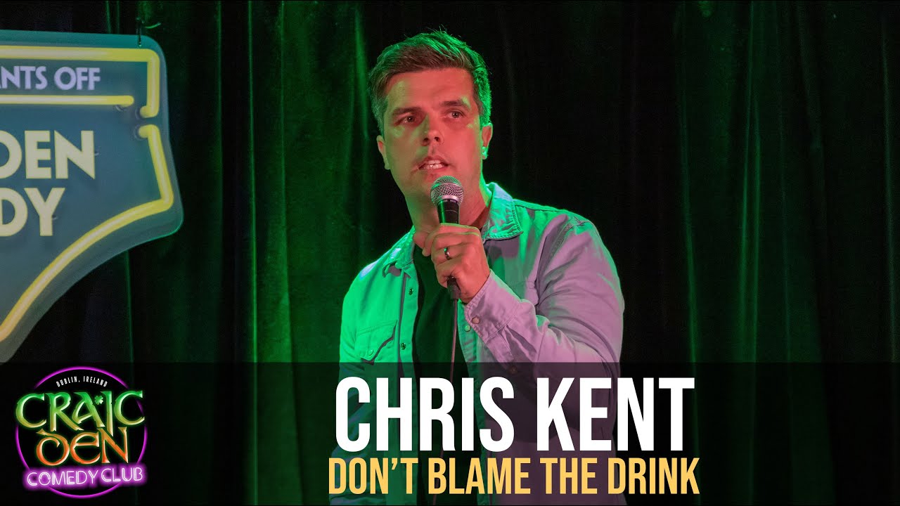 Chris Kent | Don't Blame The Drink