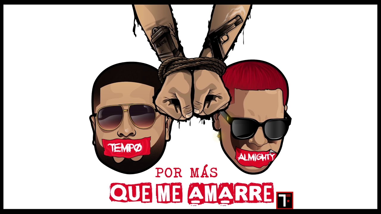 Tempo X Almighty - Por Mas Que Me Amarre [Official Audio]
