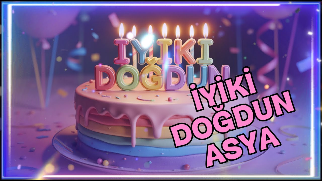 🎉 İyi Ki Doğdun ASYA | İsme Özel Neşeli Doğum Günü Şarkısı 🎂