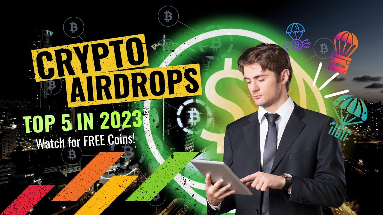 Get Ready! The Top 5 Crypto Airdrops to Look Out For in 2023 - And It Won't Cost You a Cent!