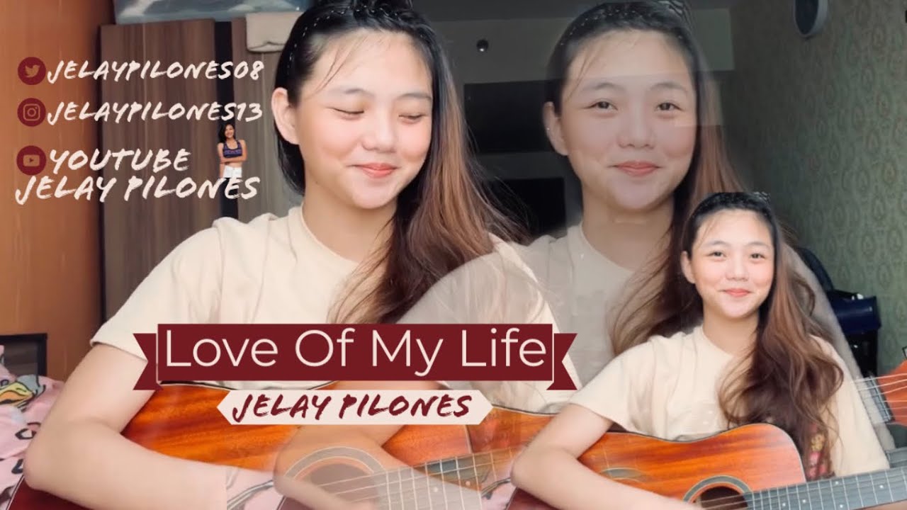 Love Of My Life | Jelay Pilones