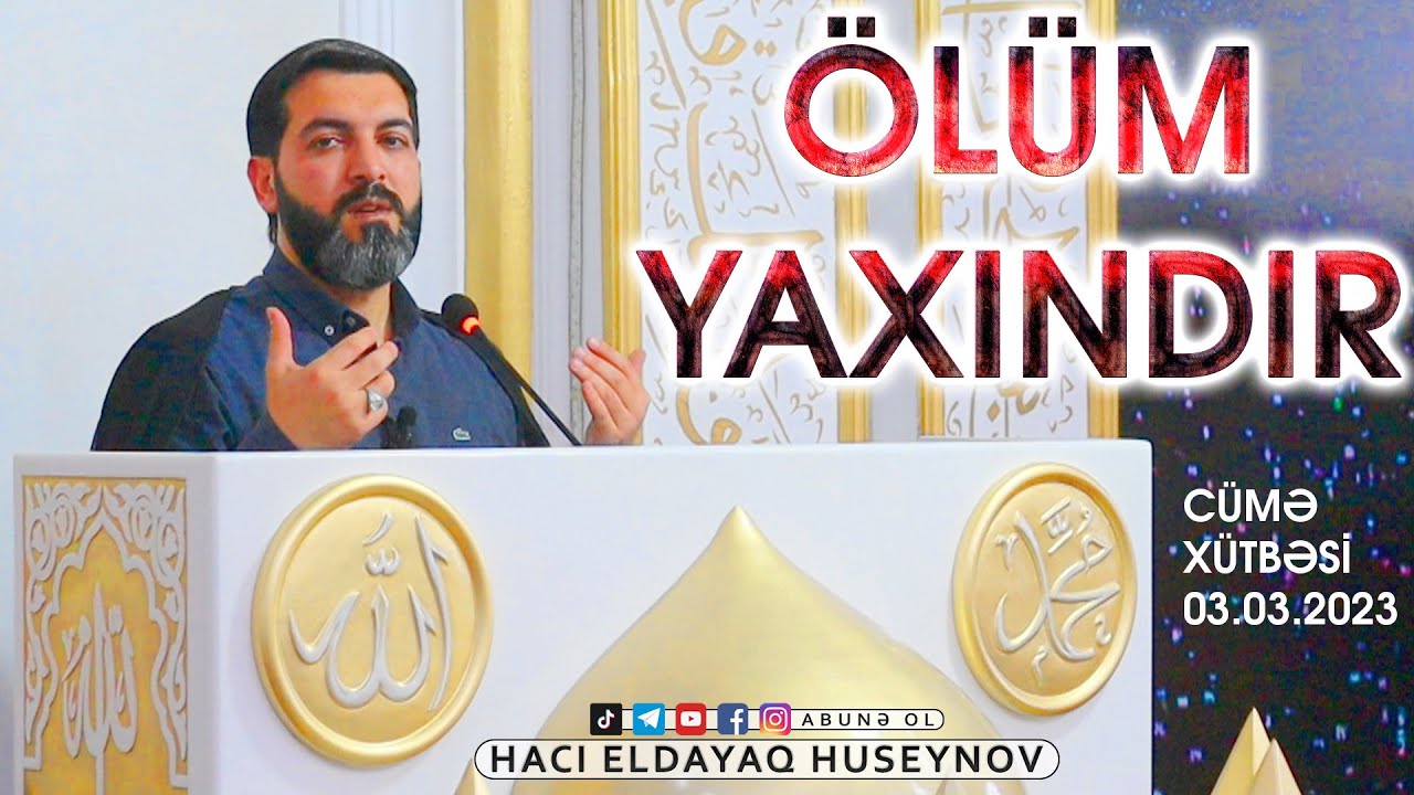 Ölüm yaxındır -Axirət və qəbr aləmi -Hacı Eldayaq Huseynov