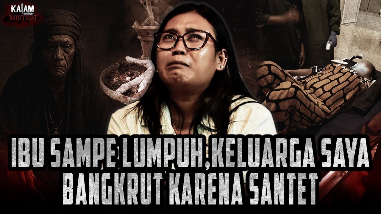 TRAGIS BANGET!! IBU SAYA DI BUAT LUMPUH AKIBAT KIRIMAN SANTET!!!