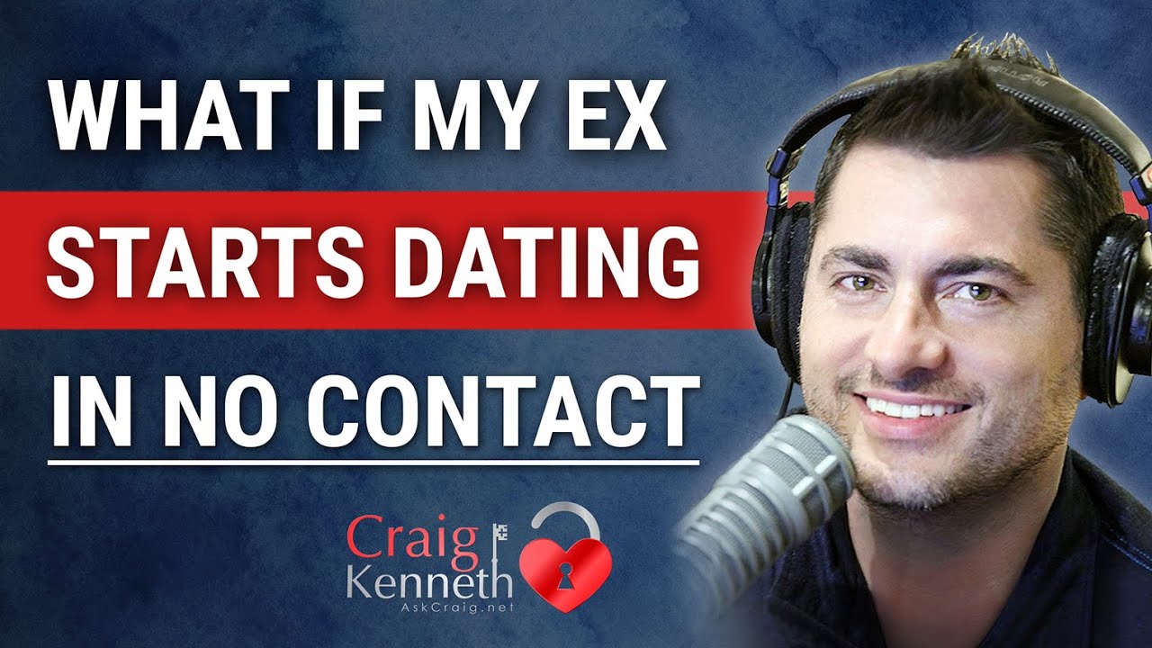 What If My Ex Starts Dating During No Contact?