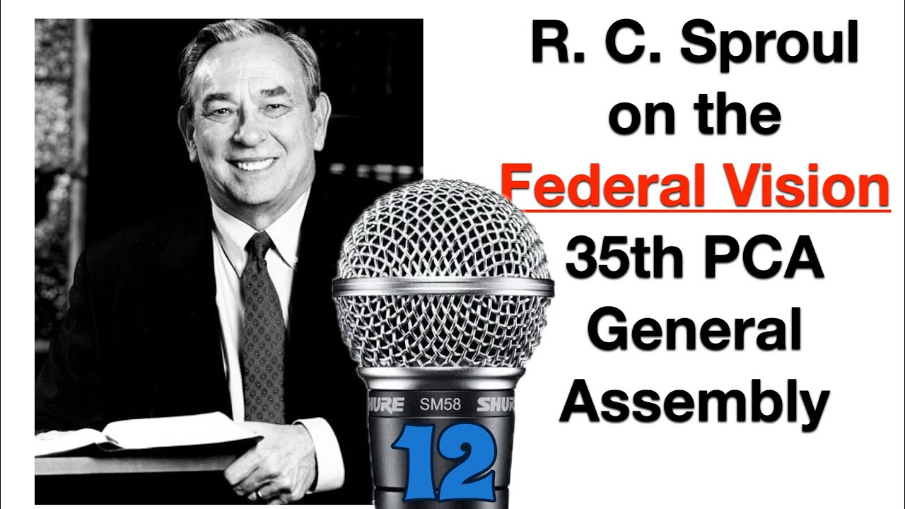 685. R. C. Sproul on the Federal Vision 