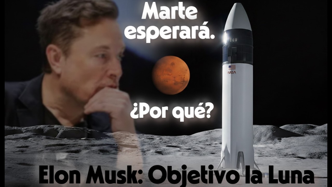 Elon Musk: Marte esperará. Objetivo la Luna ¿Por qué?