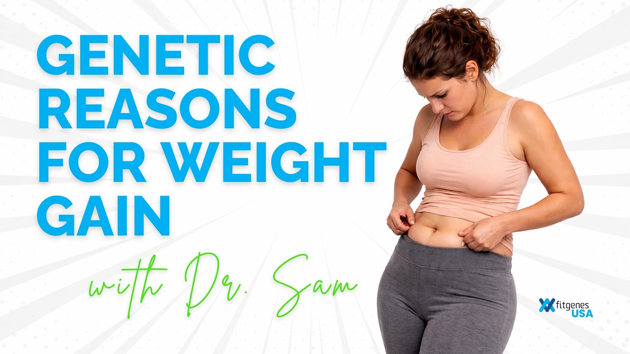 Genetic Reasons for Weight Gain