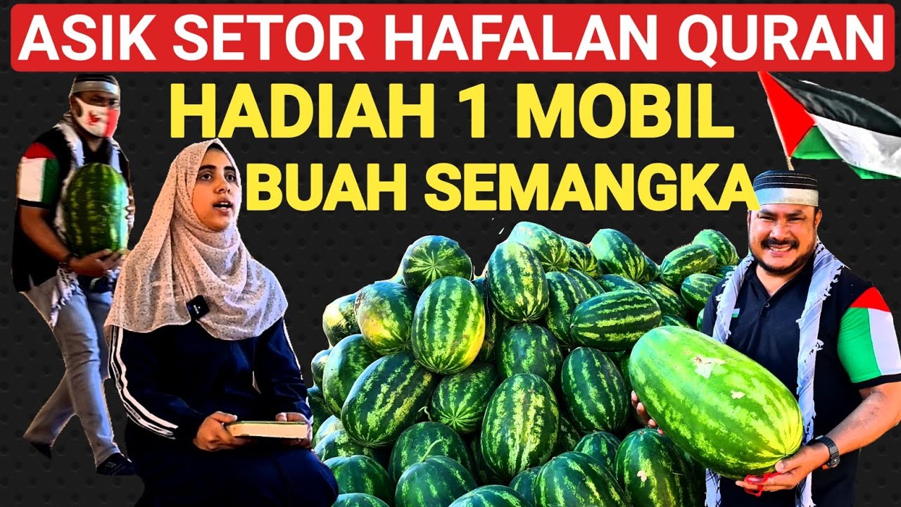 SETOR HAFALAN QURAN GADIS PALESTINA DIHADIAHI 1 MOBIL SEMANGKA