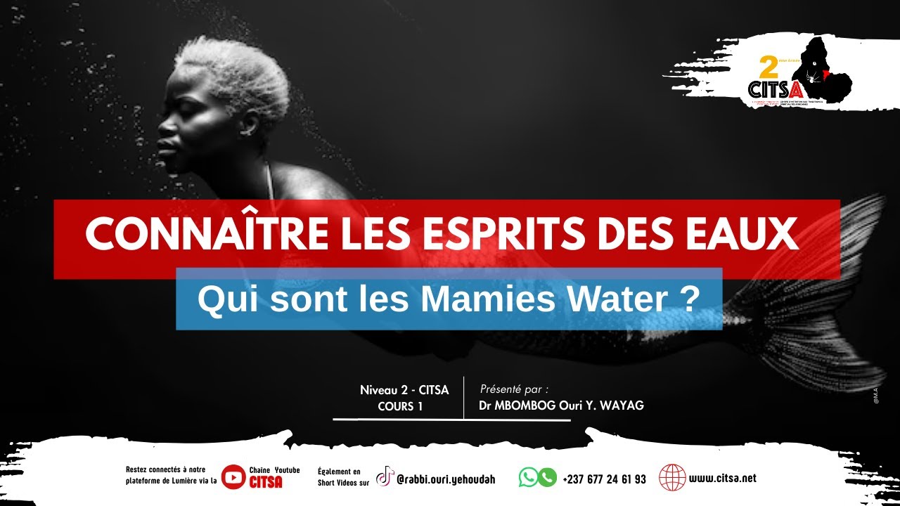 CONNAITRE LES ESPRITS DES EAUX  {mamie water} COURS 1-NIVEAU 2 ( PATTIE 1 )