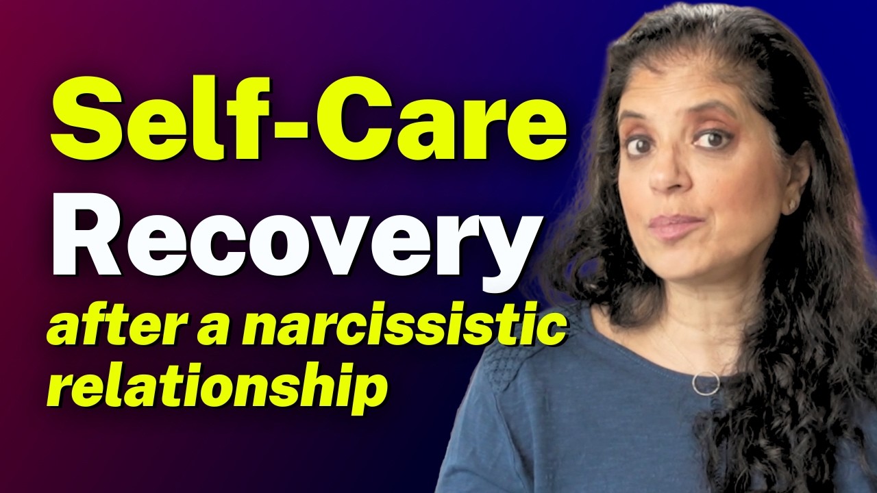 Self-Care Recovery after a Narcissistic Relationship