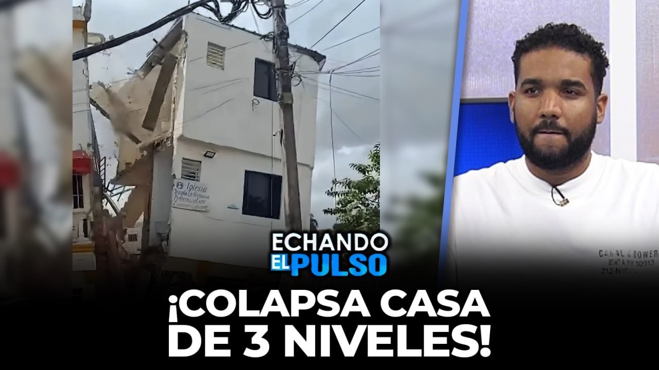 Colapsa vivienda de tres niveles en Villa Mella | Echando El Pulso