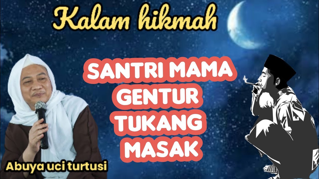 SANTRI MAMA GENTUR TUKANG MASAK - ABUYA UCI