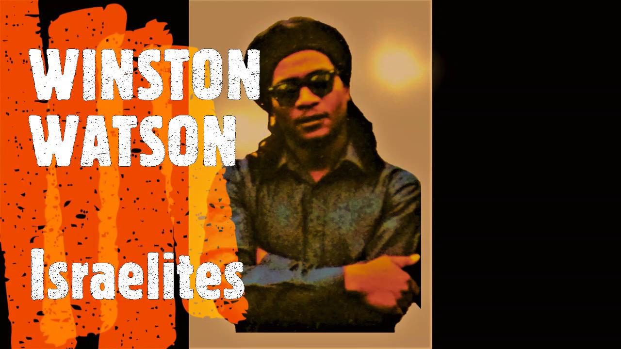 WINSTON WATSON - Israelites