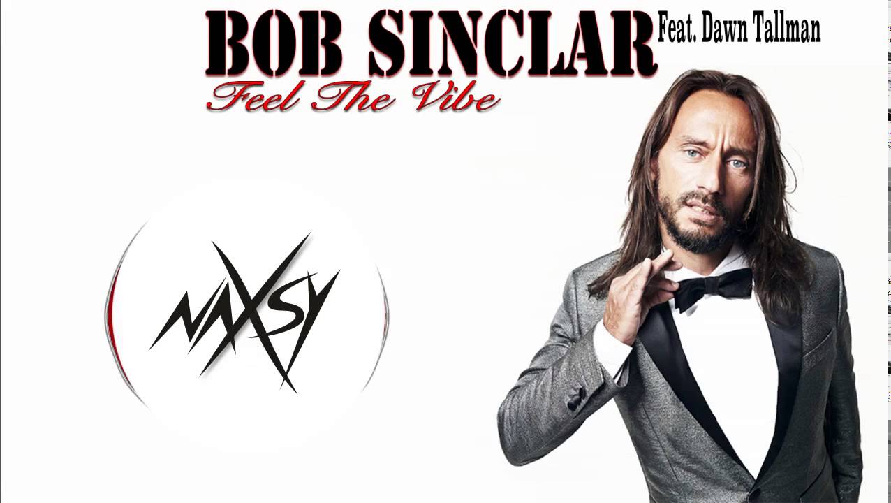 Bob Sinclar - Feel The Vibe (Naxsy Remix VRE) Ft. Dawn Tallman