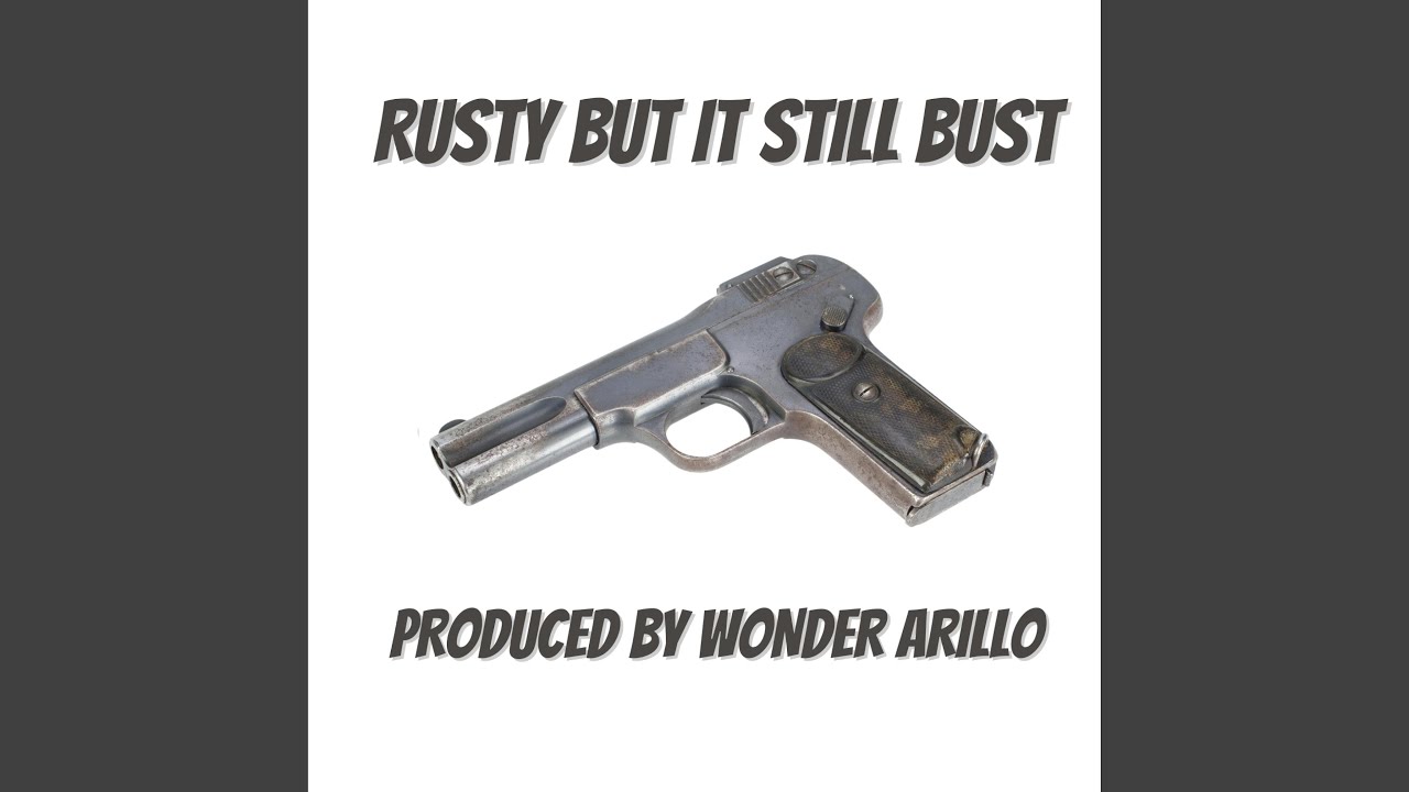 Rusty But It Still Bust