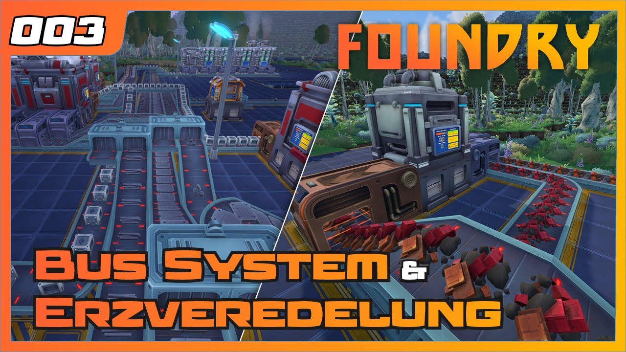 Foundry | 003 | Let's play - Bus System & Erzveredelung | Gameplay | German Deutsch | Factory