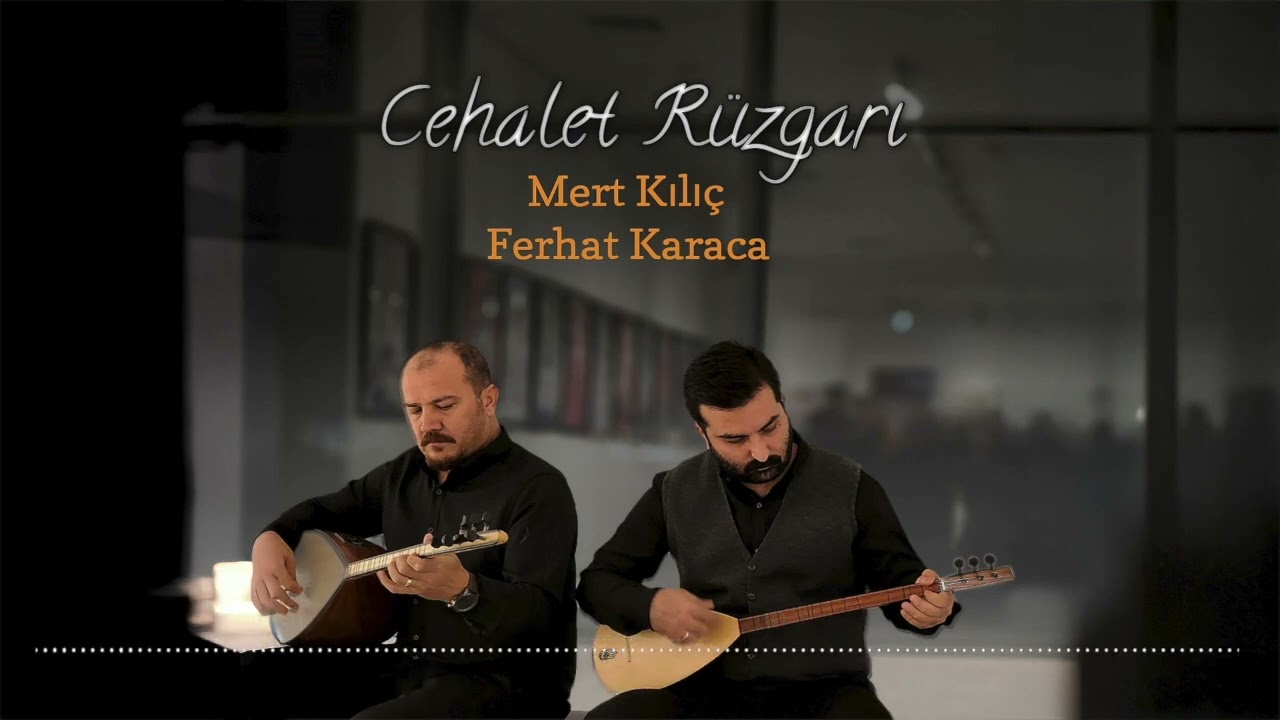 Cehalet Rüzgarı - Mert Kılıç-Ferhat Karaca