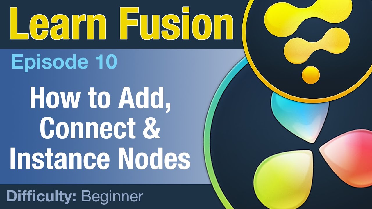 Learn Fusion, эпизод 10: как добавлять, подключать и создавать экземпляры узлов