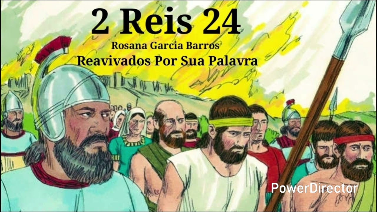2 Reis 24 Comentado por Rosana Barros 